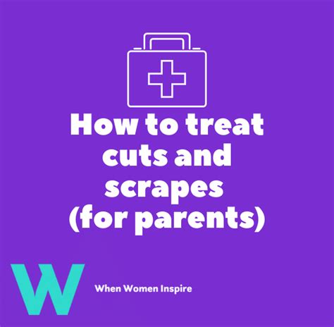 First Aid Guide For Treating Cuts And Scrapes In Kids When Women Inspire