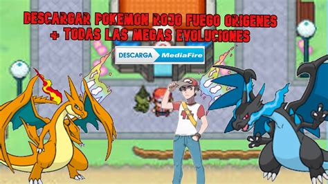 Descarga Pokemon Rojo Fuego Origenes Con Casi Todos Las Mega Evoluciones Sin Publicidad Youtube