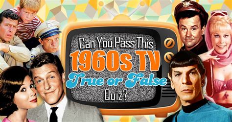 Classic Tv Quiz Can You Pass This 60s Tv True Or False Quiz
