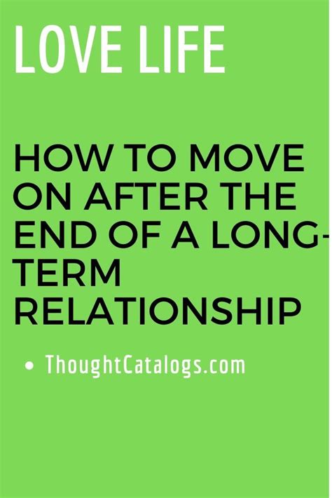 How To Move On After The End Of A Long Term Relationship Twelve Feeds