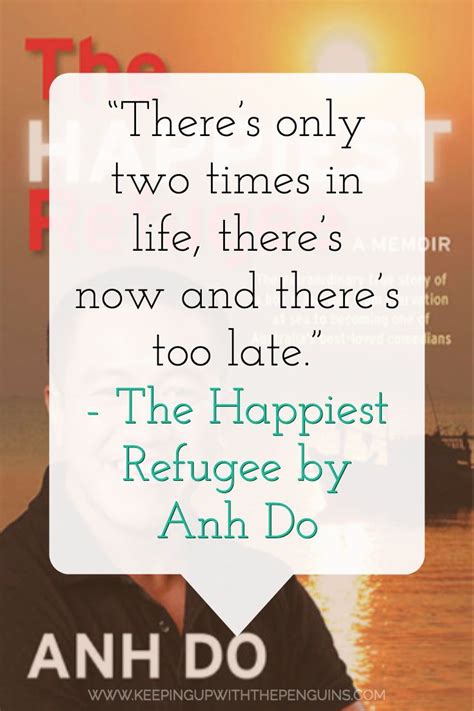 The Happiest Refugee Anh Do Book Quotes Refugee Quotes Nonfiction