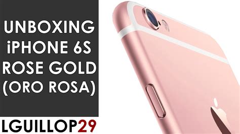 Iphone 6s Rose Gold Unboxing En Español Lguillop29 Youtube