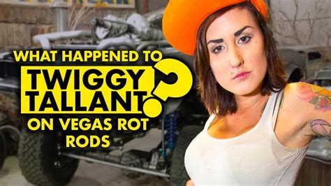 what happened to twiggy tallant on ‘vegas rat rods youtube