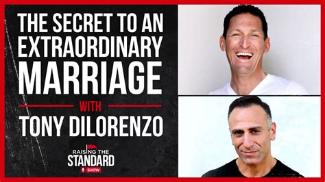 the secret to one extraordinary marriage with tony dilorenzo