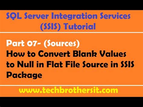 SSIS Tutorial Part 07 How To Convert Blank Values To Null In Flat File