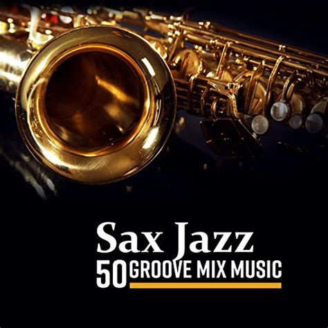 Sax Jazz 50 Groove Mix Music Midnight Session With Soft Smooth And Relaxing Jazz