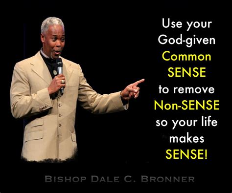 Make Some Sense Of Your Life Bishop Dale C Bronner