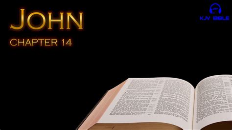 The Gospel Of John Chapter 14 Kjv Youtube