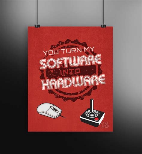 Art Print You Turn My Software Into Hardware Retro By 13thcloud