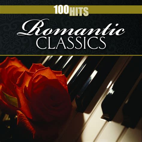 100 Hits Romantic Classics Compilation By Various Artists Spotify