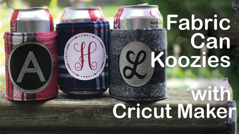 Fabric Can Koozies With The Cricut Maker Youtube
