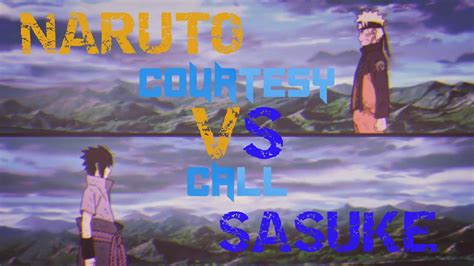 Naruto Vs Sasuke Final Battle Courtesy Call Amv Youtube