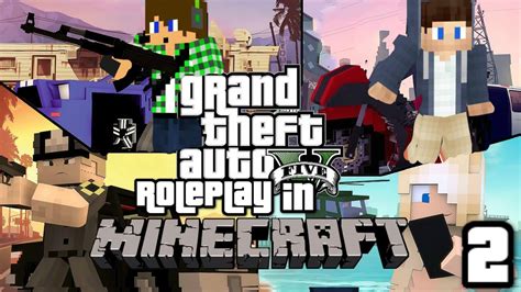 Minecraft Grand Theft Auto Roleplay Ep2 It Has Begun Youtube