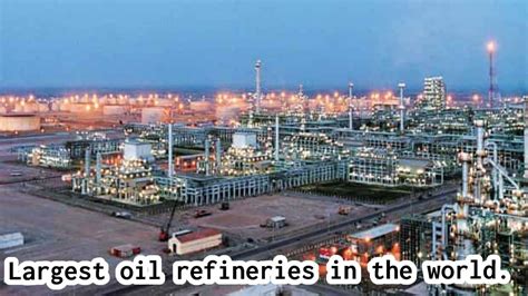 Largest Oil Refineries In The World Your Tabby Info Youtube