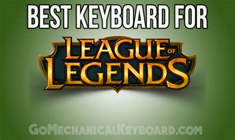 Best Keyboard For League Of Legends 2016 Edition Go Mechanical