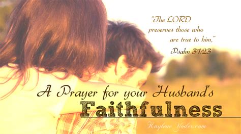 A Prayer For Your Husbands Faithfulness Fb Kaylene Yoder