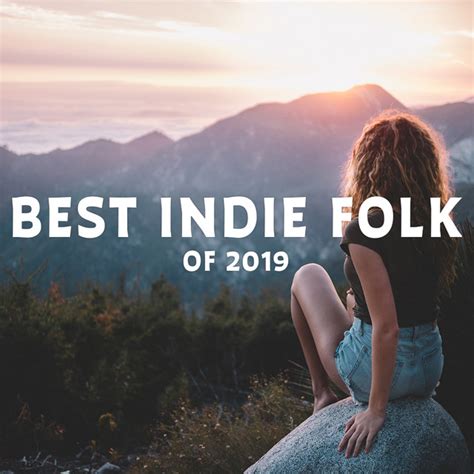Best Indie Folk Of 2019 Playlist By Indie Folk Central Spotify