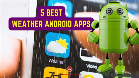5 Best Weather Android Apps Your Info Master