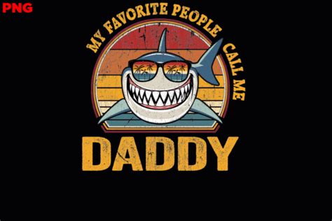 My Favorite People Call Me Daddy Graphic By Normanduffy94765 · Creative