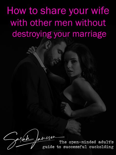 How To Share Your Wife With Other Men Without Destroying Your Marriage The Open Minded Adult’s