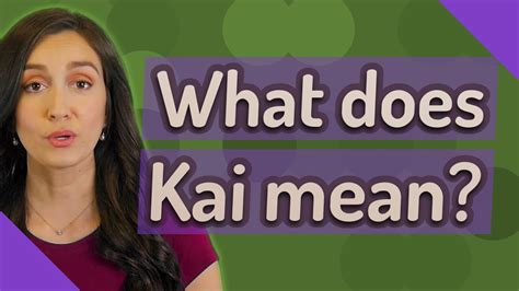 What Does Kai Mean Youtube