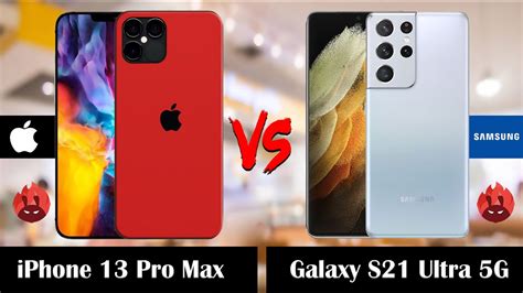 iphone 13 pro max vs samsung galaxy s21 ultra 5g iphone vs samsung comparison youtube
