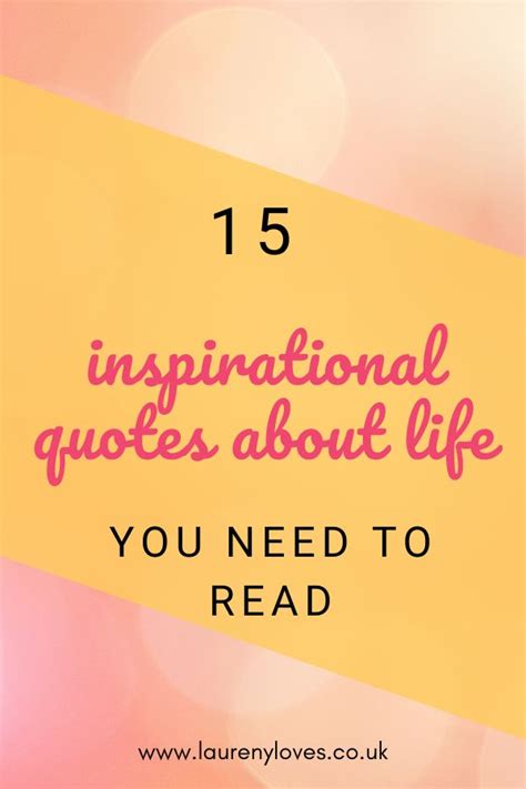 15 Inspirational Quotes About Life You Need To Read Laureny Loves