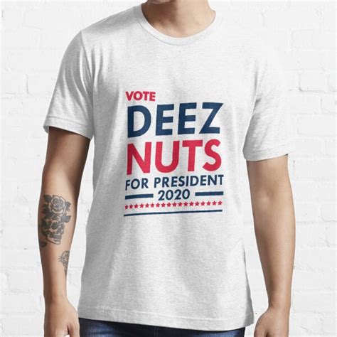 Vote Deez Nuts President T Shirt By FirstRadiant Redbubble Vote