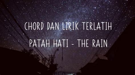 Maybe you would like to learn more about one of these? CHORD DAN LIRIK TERLATIH PATAH HATI - THE RAIN - YouTube