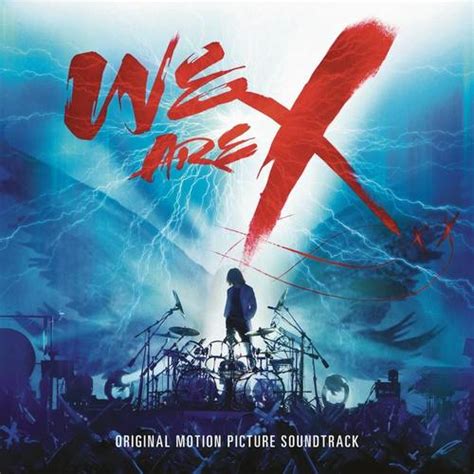 We Are X Soundtrack Soundtrack Tracklist 2024