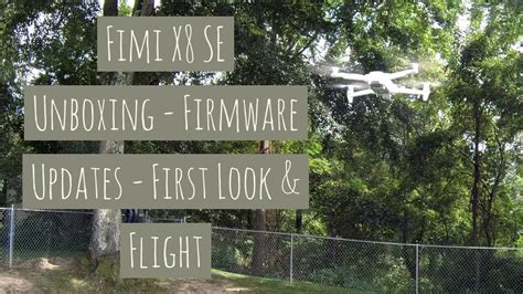 The firmware is still in flux. Xiaomi Fimi X8 SE - Unboxing - Firmware Updates - First Look & Flight - YouTube