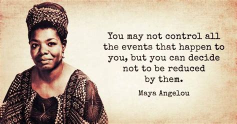 Maya angelou was a beacon of light for the people, shining brightly and inspiring them to find compassion, humanity, forgiveness, and live their best life. 12 Quotes on Life from the Phenomenal Maya Angelou ...