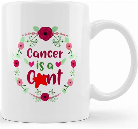Amazon Com Cancer Sucks Mug Cancer Is A Cunt Cancer Gift Cancer