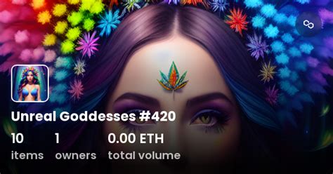 Unreal Goddesses 420 Collection Opensea