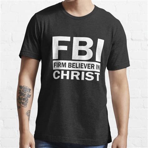 Fbi Firm Believer In Christ T Shirt By Kurtusmaximus Redbubble