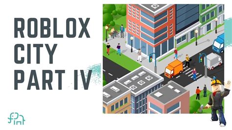 How To Make A Roblox City Part Iv Beginner Roblox Design Tutorial