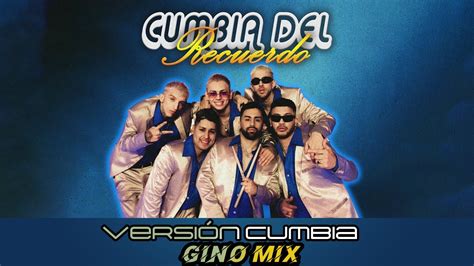 Cumbia Del Recuerdo Rei Ft Salas Versión Cumbia Gino Mix Youtube