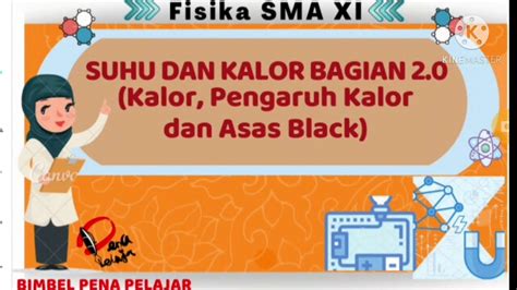 Fisika Kelas Xi K Kalor Pengaruh Kalor Dan Asas Black Youtube