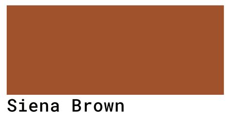 Siena Brown Color Codes The Hex Rgb And Cmyk Values That You Need