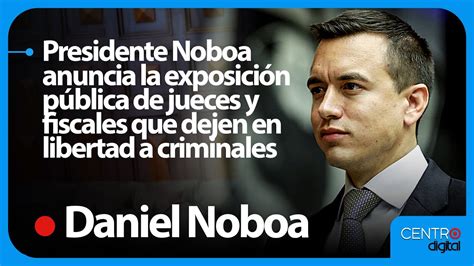 Presidente Noboa anuncia la exposición pública de jueces y fiscales que