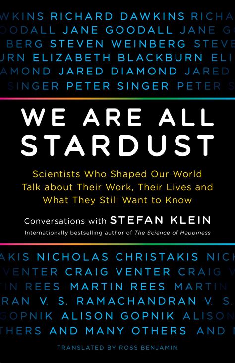 We Are All Stardust Scientists Who Shaped Our World Talk About Their
