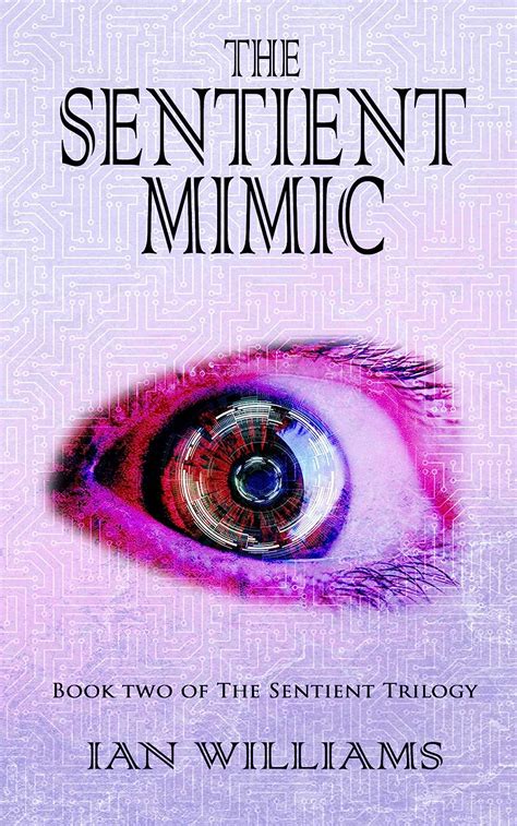 The Sentient Mimic The Sentient Trilogy Book 2 Ebook