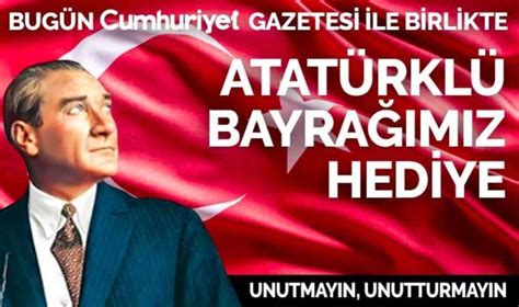 Cumhuriyetimizin 100 yılında Atatürk bayrağınız Cumhuriyet ten Son