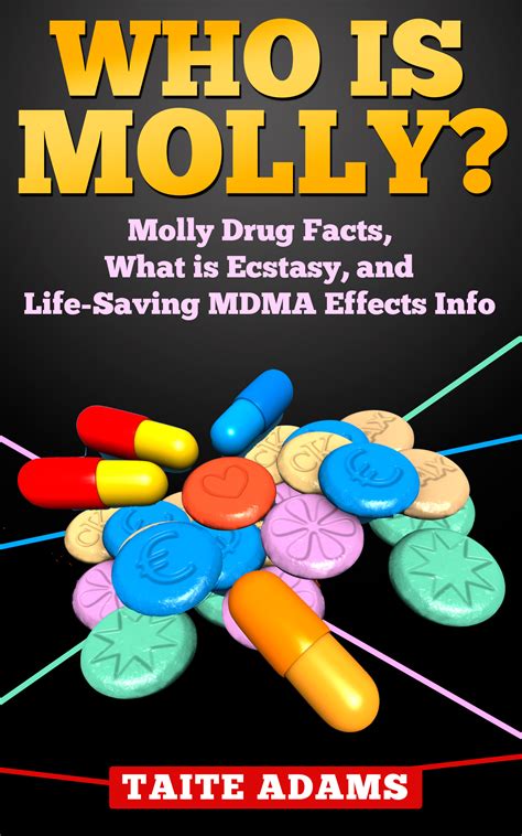 Who Is Molly Molly Drug Facts What Is Ecstasy And Life Saving Mdma Effects Info Taite Adams