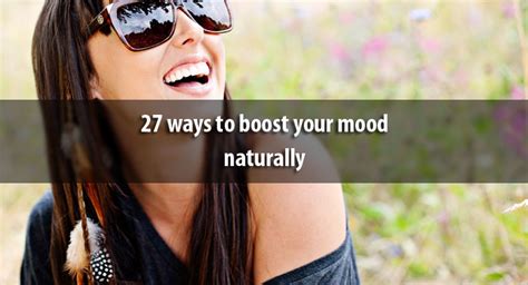 27 Ways To Boost Your Mood Naturally