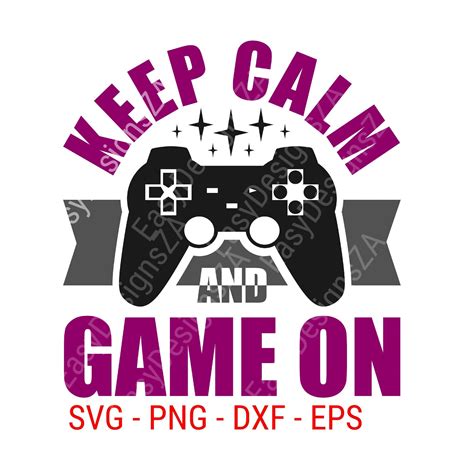 Keep Calm And Game On Svg File Game On Svg Keep Calm Svg Etsy
