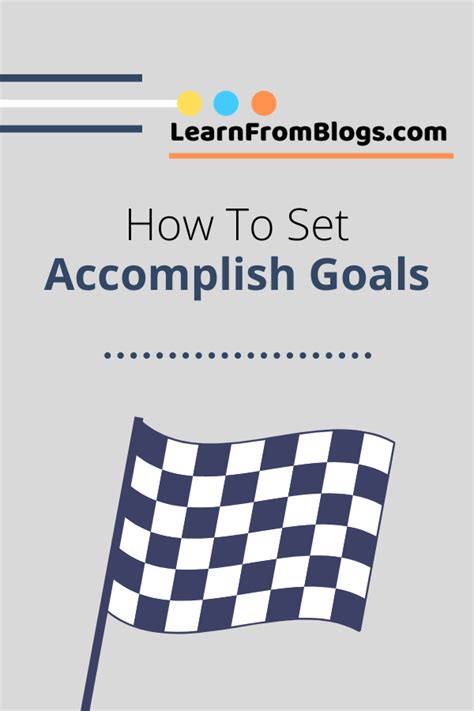 How To Set Accomplish Goals Goal Setting