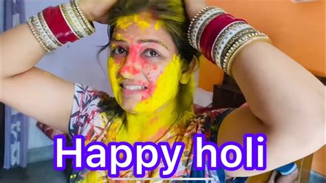 Holi Vlog 19 Happy Holi To All Happyholi Holivlog Khushipunjaban