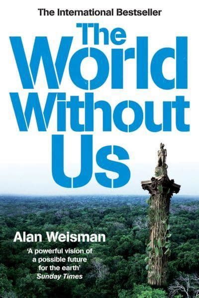 The World Without Us Alan Weisman 9780753513576 Blackwells