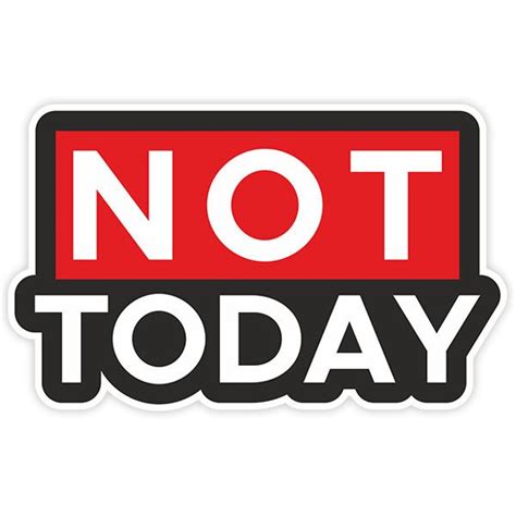 Stickers Not Today